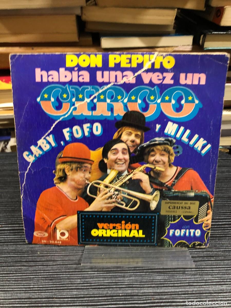 Discos de vinilo: Don Pepito / Hab&iacute;a una vez un circo Gaby, Fof&oacute; y Miliki (con Fofito)