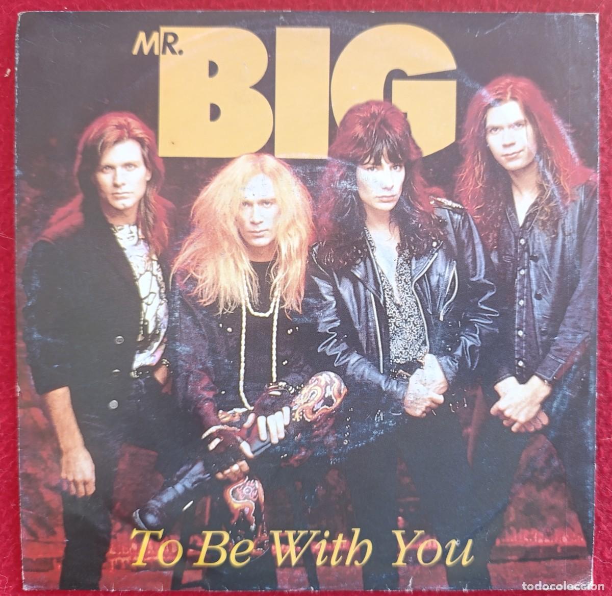 Discos de vinilo: MR. BIG &ndash; TO BE WITH YOU 7&rdquo; 1991 EDICION EUROPEA HARD ROCK METAL