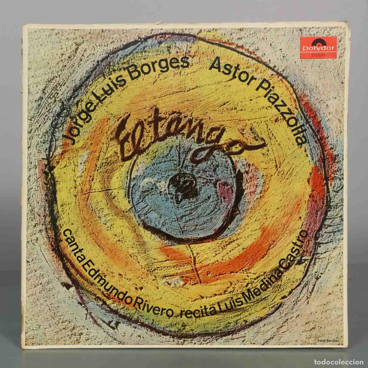 Discos de vinilo: LP. El Tango - Jorge Luis Borges, Astor Piazzolla, Edmundo Rivero, Luis Medina Castro