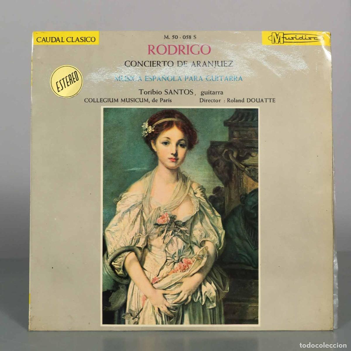 Dischi in vinile: LP. Concierto de Aranjuez - Rodrigo, Toribio Santos, Collegium Musicum de Paris, Roland Douatte