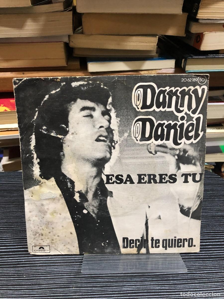 Discos de vinilo: Danny Daniel Esa eres t&uacute; / Decir te quiero - Foto 1