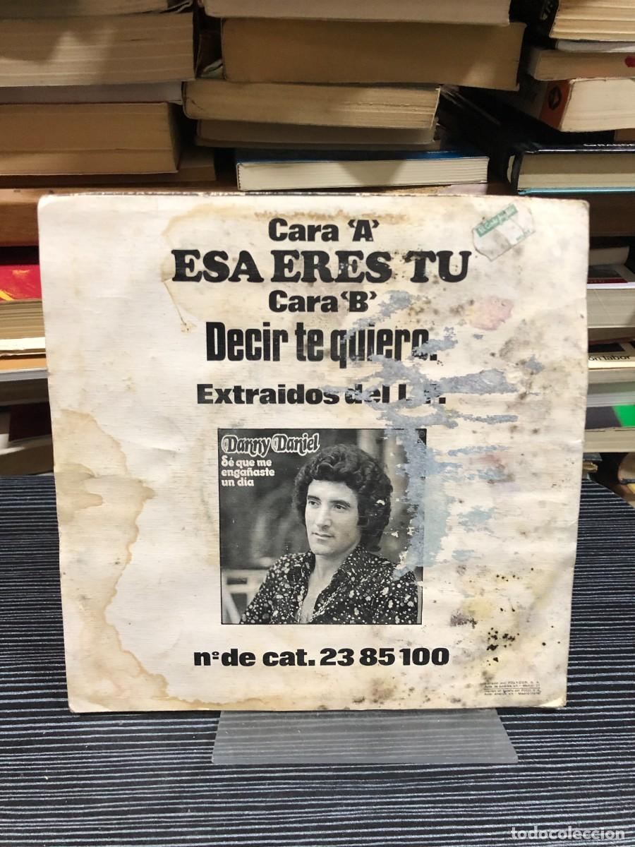 Discos de vinilo: Danny Daniel Esa eres t&uacute; / Decir te quiero - Foto 2