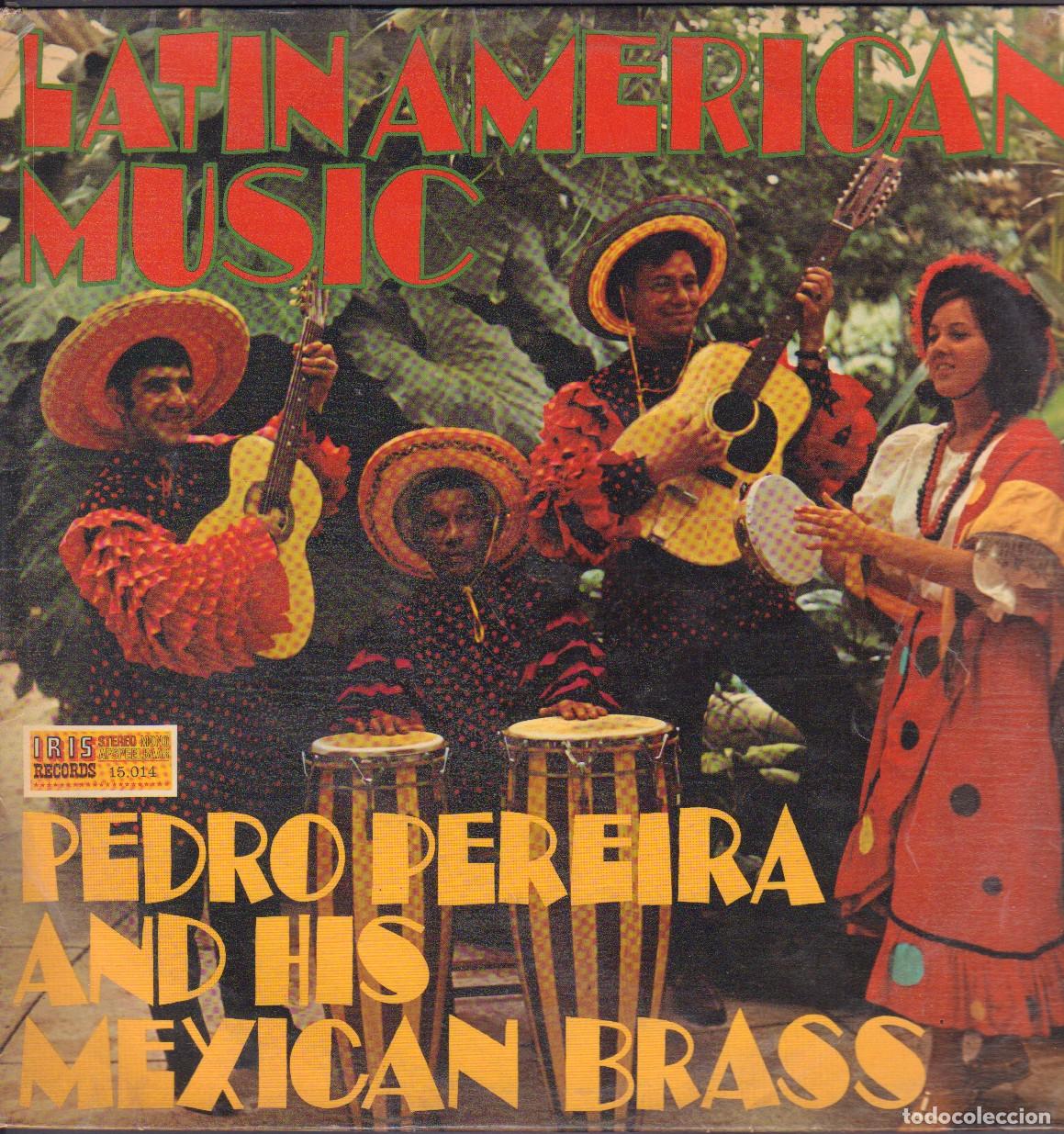Discos de vinilo: PEDRO PEREIRA AND HIS MEXICAN BRASS - LATINAMERICAN MUSIC / LP IRIS RECORDS RF-26232