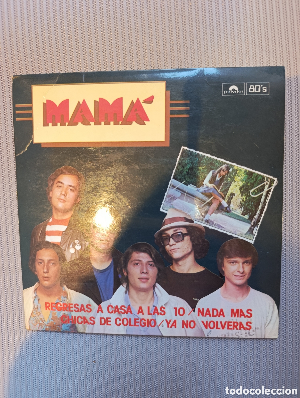 Discos de vinilo: Single Mama.1980. Tirada limitada. Polydor. Regresas a casa a las 10, Nada mas, Chicas de colegio. Y