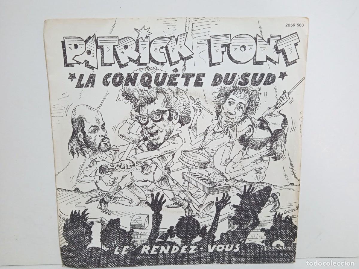 Discos de vinilo: Patrick Font - La Conqu&ecirc;te Du Sud / Le Rendez-Vous - Single - 1976 - France