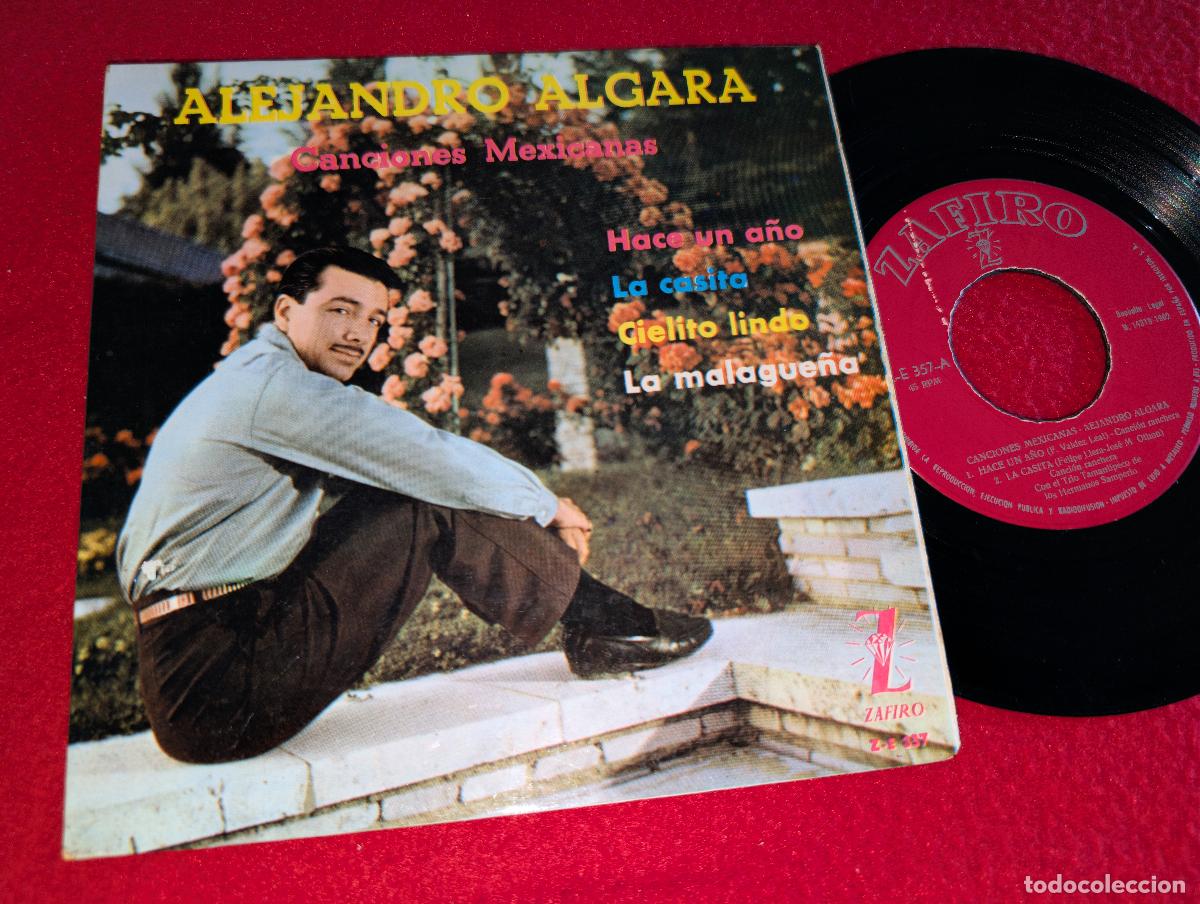Dischi in vinile: ALEJANDRO ALGARA Hace un a&ntilde;o/La casita/Cielito lindo/La malague&ntilde;a EP 7'' 1962 Zafiro ESPA&Ntilde;A SPAIN