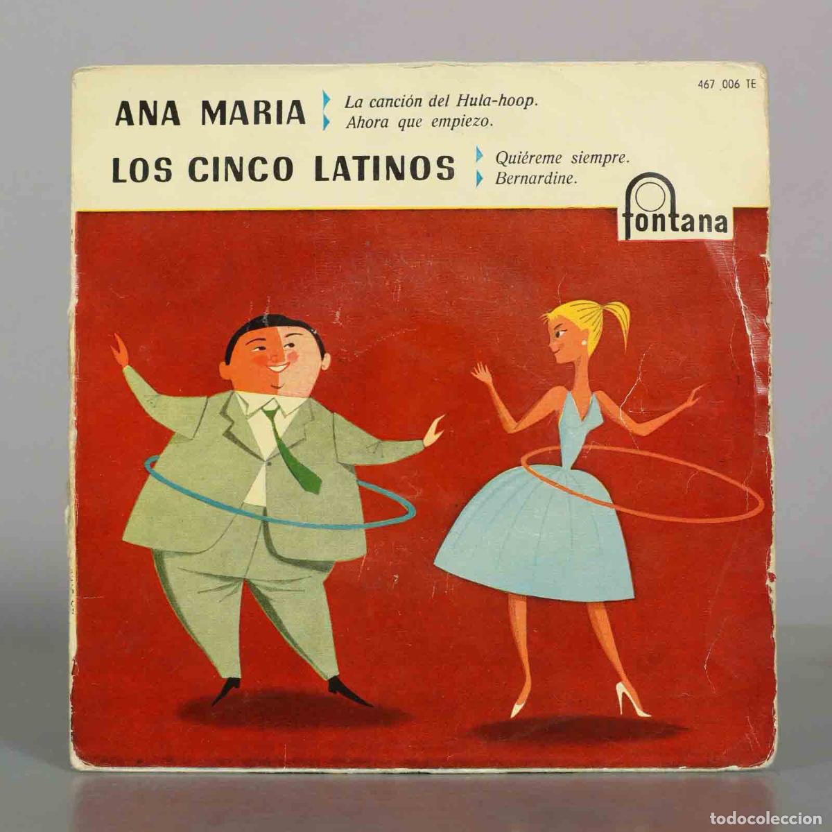 Discos de vinilo: EP. La Canci&oacute;n Del Hula-Hoop / Qui&eacute;reme Siempre - Ana Mar&iacute;a, Los Cinco Latinos