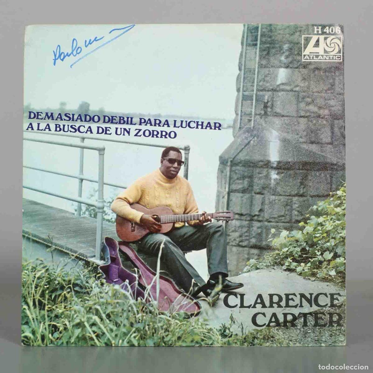 Discos de vinilo: SINGLE. Demasiado Debil Para Luchar / A La Busca De Un Zorro - Clarence Carter