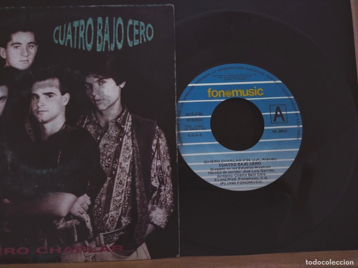 Discos de vinilo: CUATRO BAJO CERO. QUIERO CHARLAR - DAME UN FINAL. FONOMUSIC. 2 TEMAS. 1990