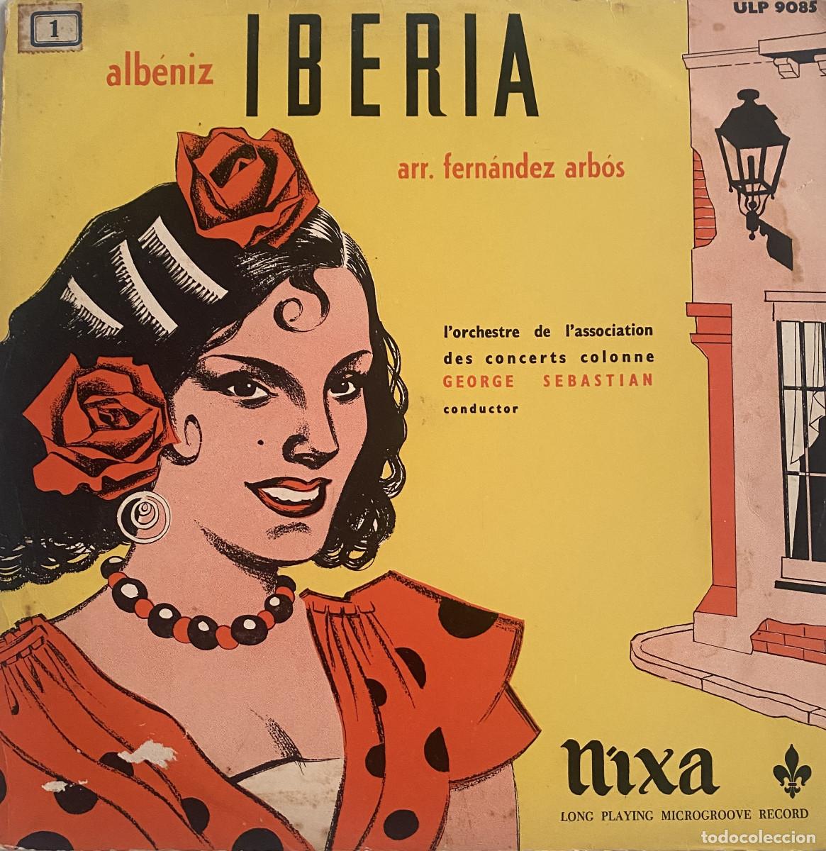 Discos de vinilo: ALBENIZ - IBERIA - FERNANDEZ ARB&Oacute;S - GEORGE SEBASTIAN - 1954 - NIXA RECORDS - EDICION INGLESA