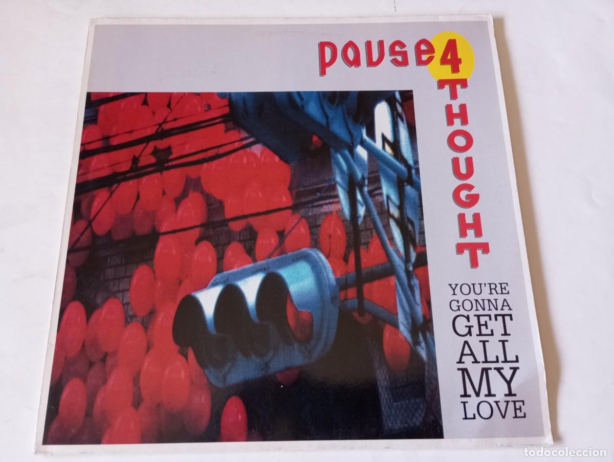 Discos de vinilo: Pause 4 Thought &ndash; You're Gonna Get All My Love - 1990