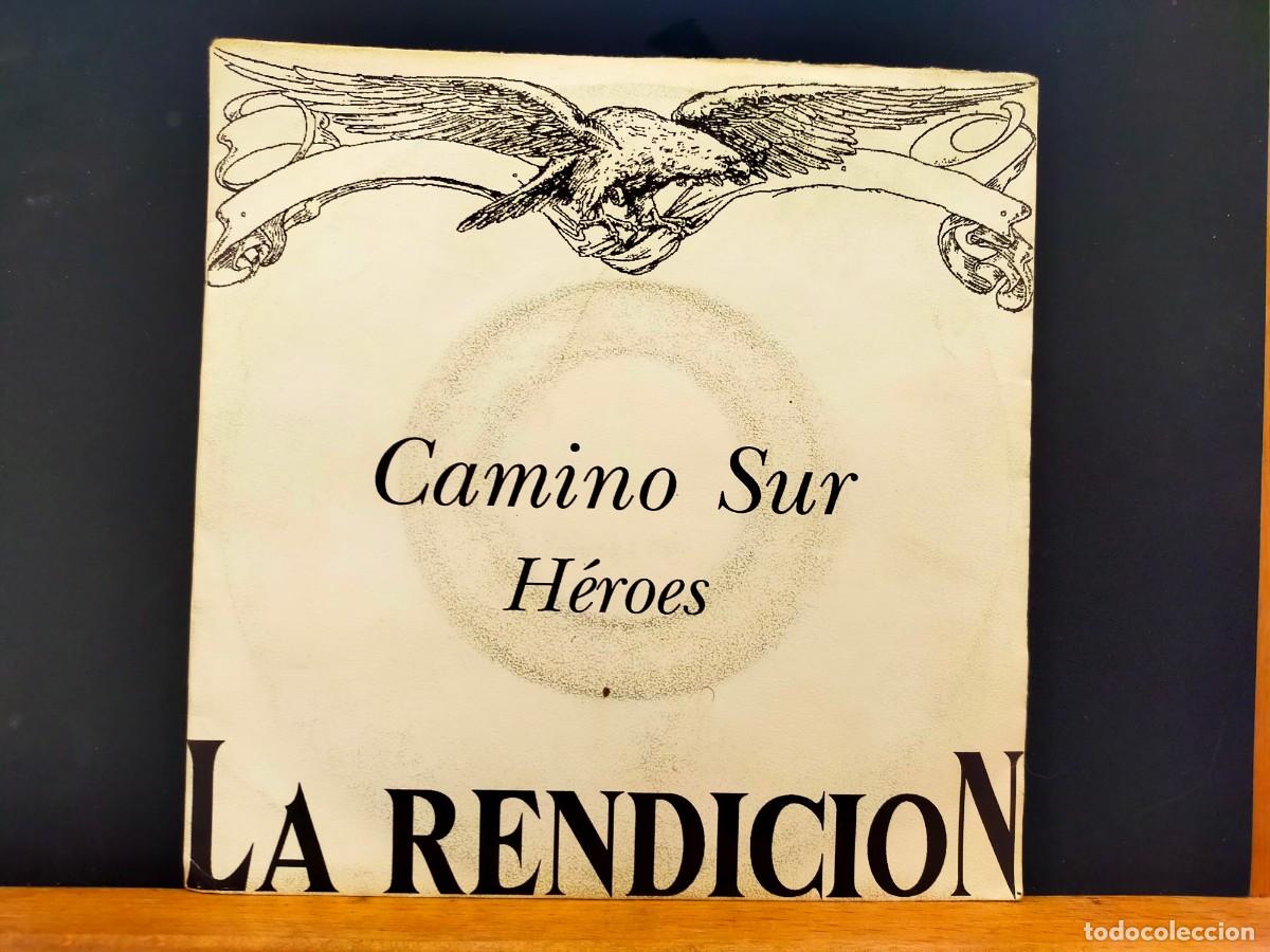 Discos de vinilo: LA RENDICI&Oacute;N. CAMINO SUR - H&Eacute;ROES. 2 TEMAS. PRODUCIDO POR CARLOS GO&Ntilde;I. 1990