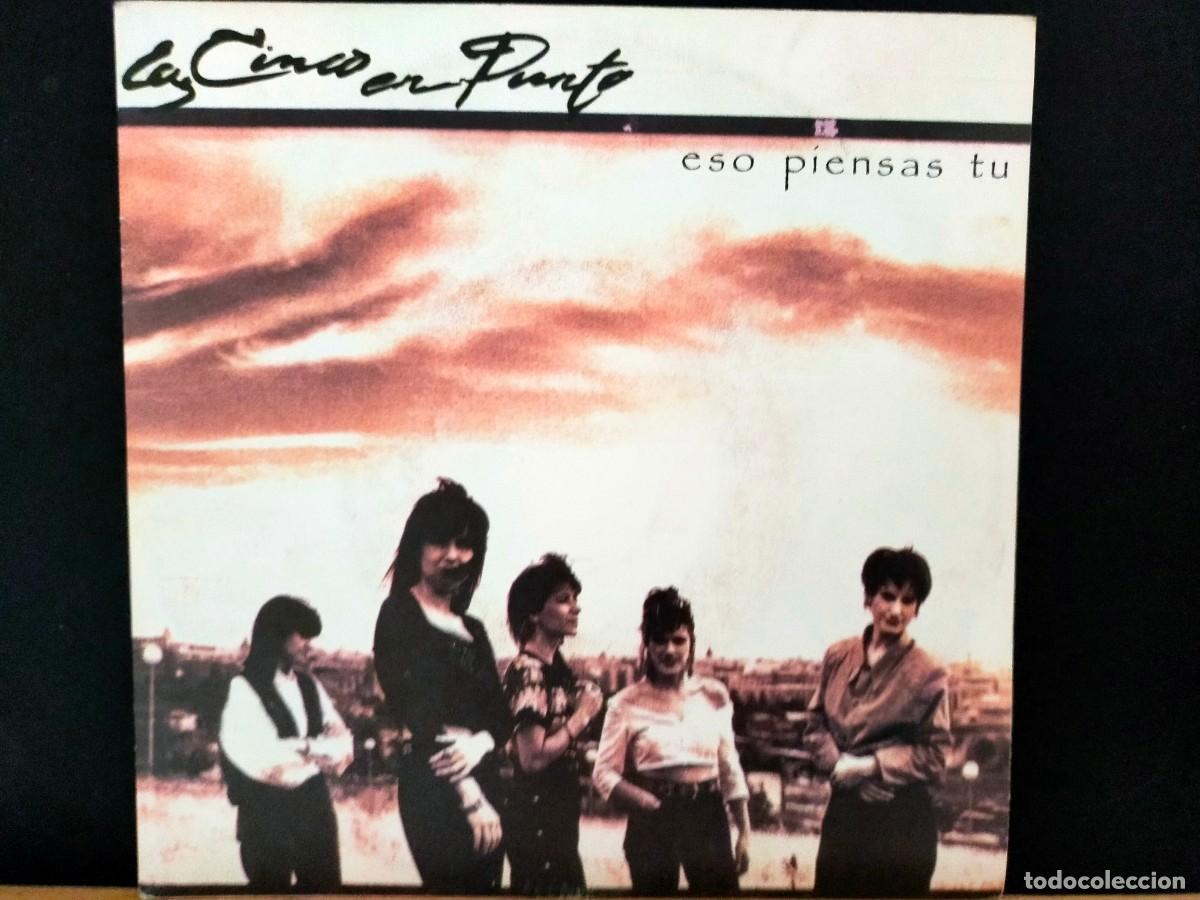 Discos de vinilo: LAS CINCO EN PUNTO. ESO PIENSAS T&Uacute;. CBS. 2 TEMAS. ESO PIENSAS T&Uacute; - PERSEGUIDO. 1989