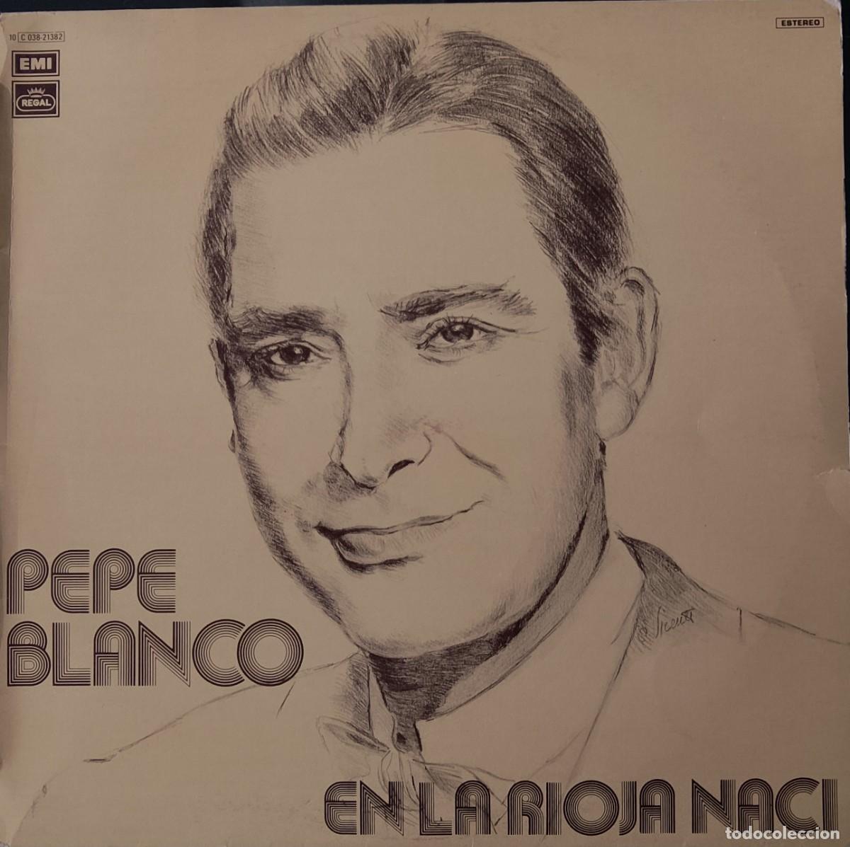 Dischi in vinile: Pepe Blanco. En La Rioja nac&iacute;. Vinilo LP.