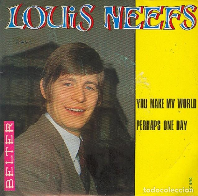 Discos de vinilo: Louis Neefs &ndash; You make my world; Perhaps one day &ndash; BELTER 07.640 - 1969