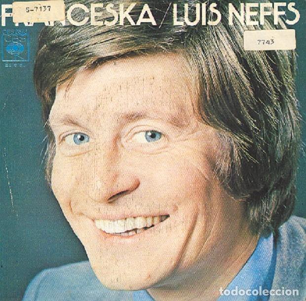 Discos de vinilo: Louis Neefs &ndash; Franceska; Peque&ntilde;a Bibi &ndash; CBS 2573 &ndash; 1974