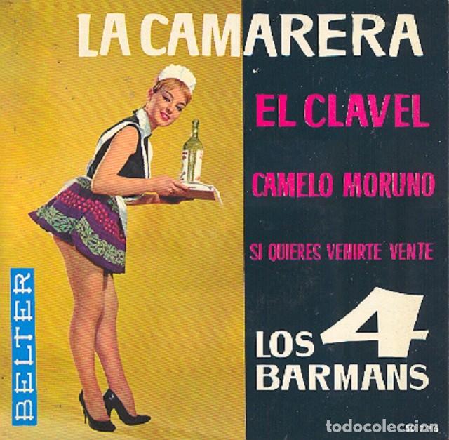 Discos de vinilo: Los 4 Barmans &ndash; La camarera; El clavel; Camelo moruno + 1 &ndash; BELTER 50.776 &ndash; 1963