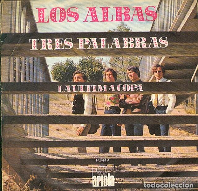 Discos de vinilo: Los Albas &ndash; Tres palabras; La &uacute;ltima copa &ndash; ARIOLA 14.944 &ndash; 1971