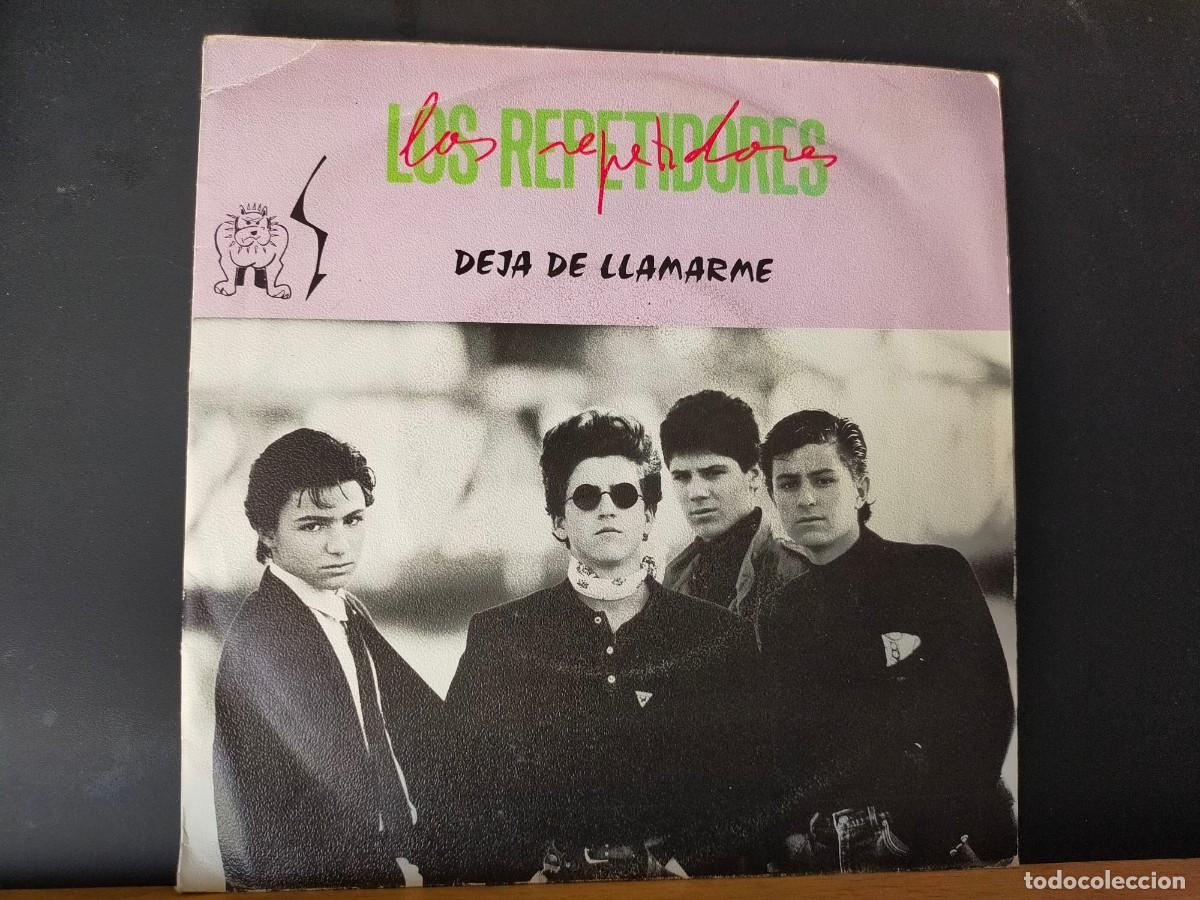 Discos de vinilo: LOS REPETIDORES. DEJA DE LLAMARME. DALBO. 2 TEMAS. DEJA DE LLAMARME - ERES UNA CRE&Iacute;DA. 1990 .
