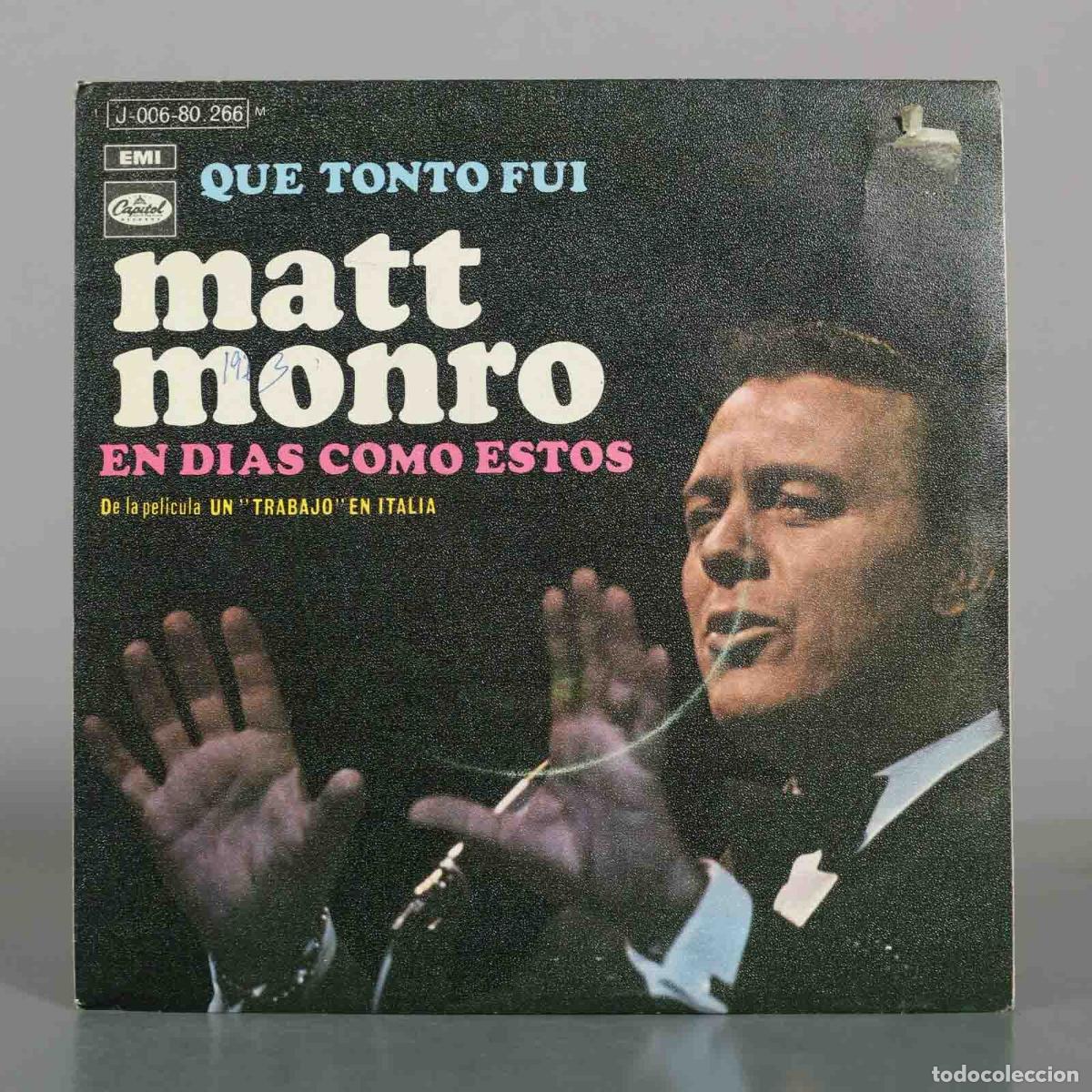 Discos de vinilo: SINGLE. Que Tonto Fui - En Dias Como Estos - Matt Monro
