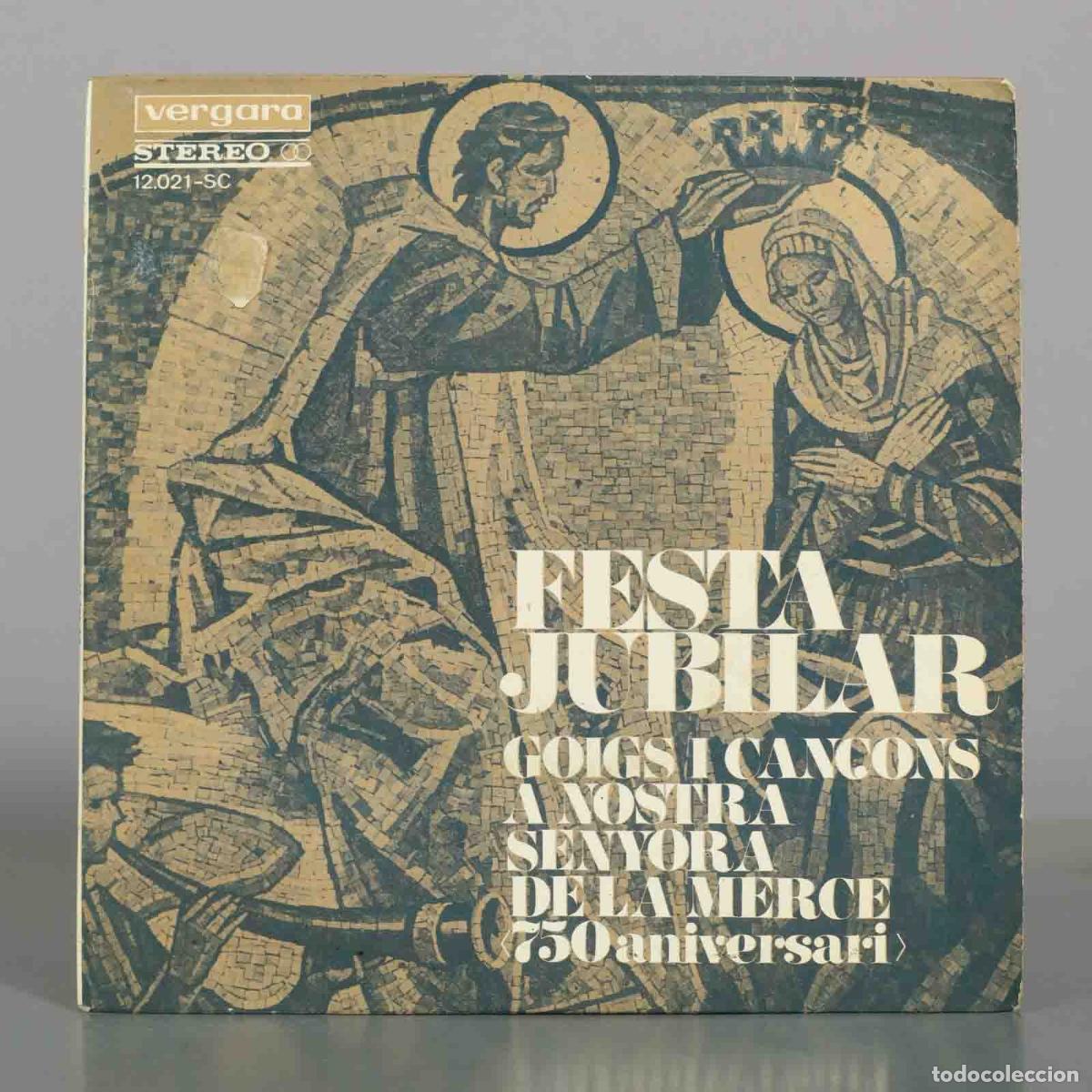 Discos de vinilo: EP. Festa Jubilar - Goigs i can&ccedil;ons a Nostra Senyora de la Merc&egrave; - Orfe&oacute; Gracienc