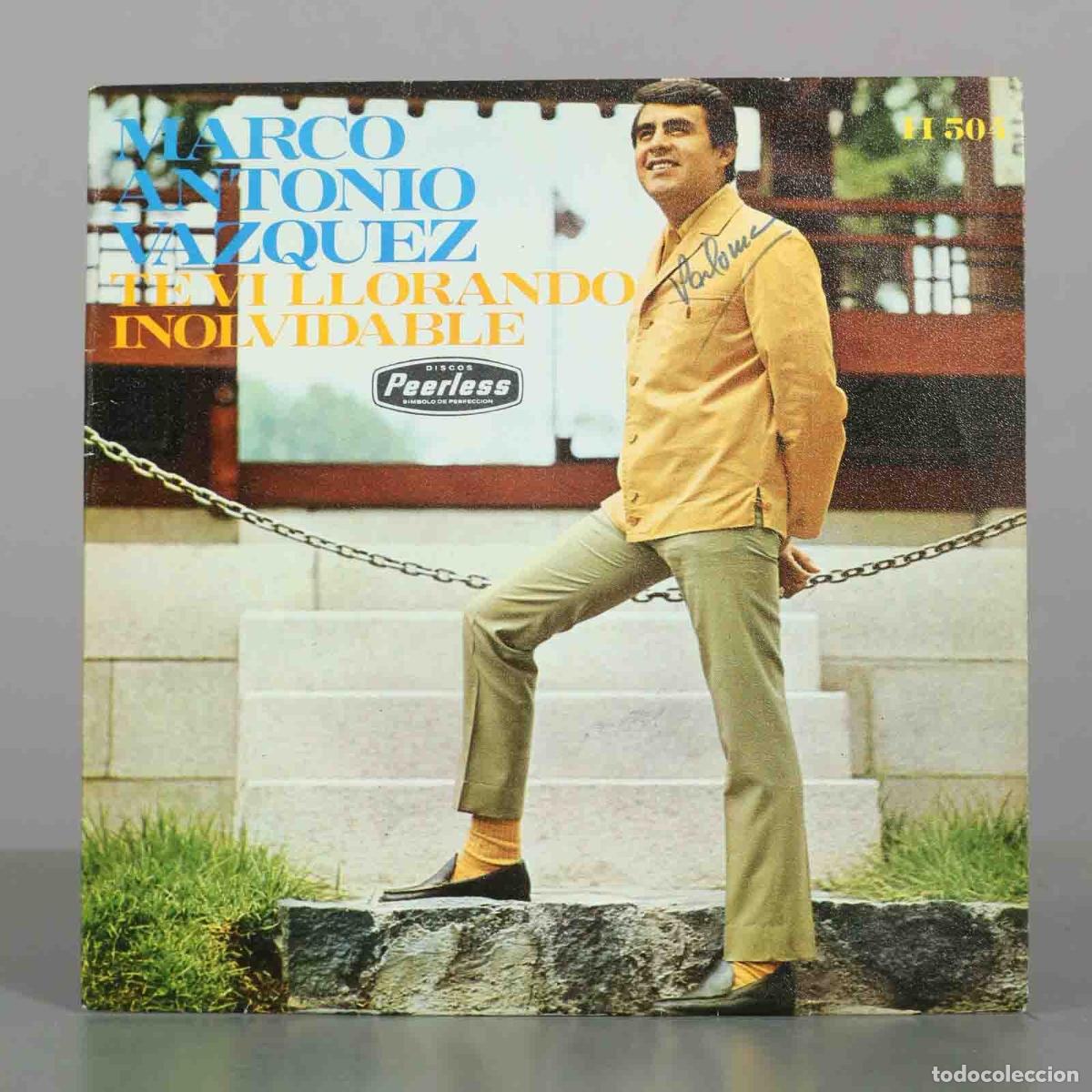 Discos de vinilo: SINGLE. Te vi llorando / Inolvidable - Marco Antonio V&aacute;zquez