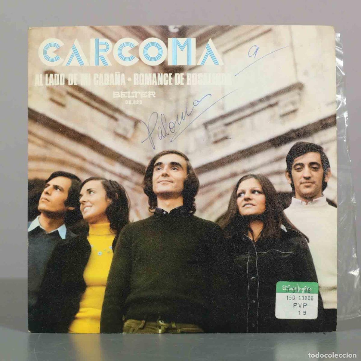 Discos de vinilo: SINGLE. Carcoma - Al Lado De Mi Caba&ntilde;a, Romance De Rosalinda