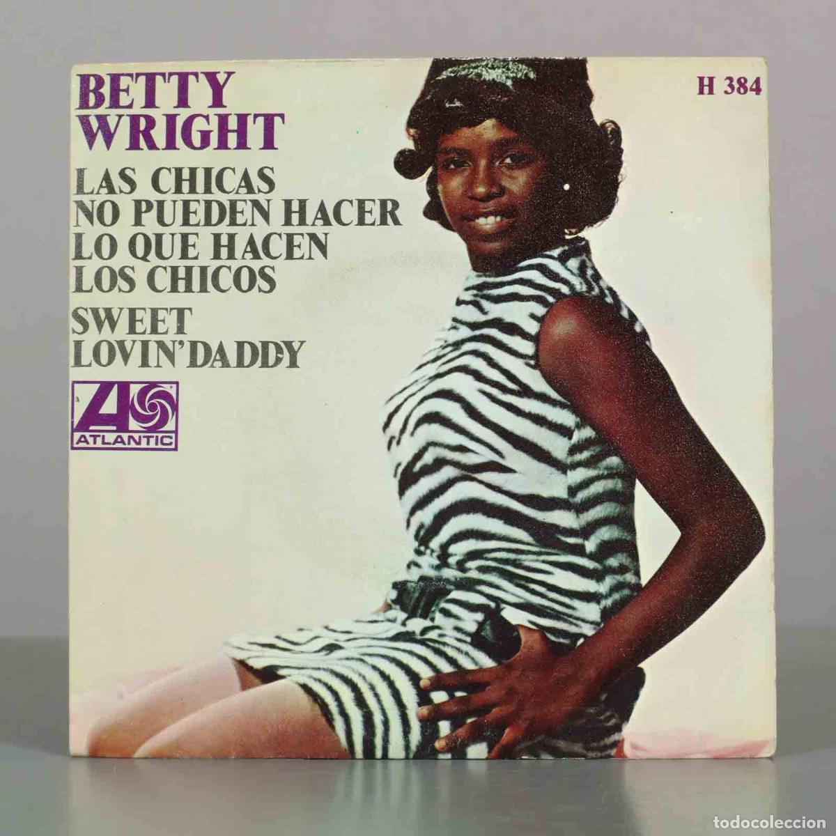 Discos de vinilo: SINGLE. Las Chicas No Pueden Hacer Lo Que Los Chicos - Sweet Lovin&acute;Daddy - Betty Wright