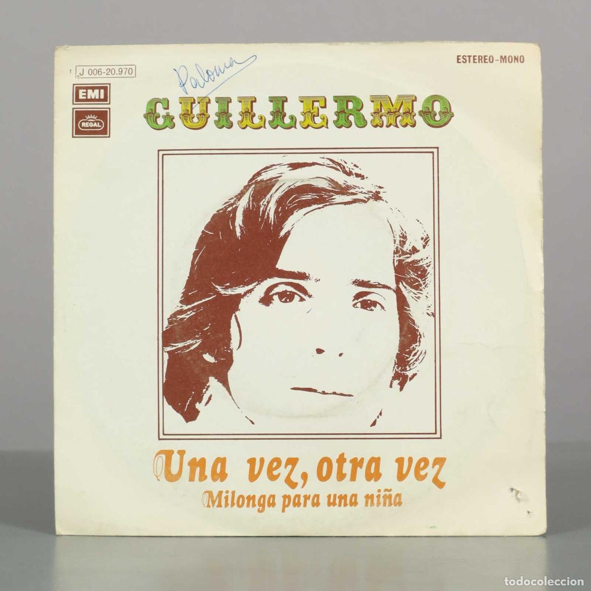 Discos de vinilo: SINGLE. Una vez, otra vez / Milonga para una ni&ntilde;a - Guillermo