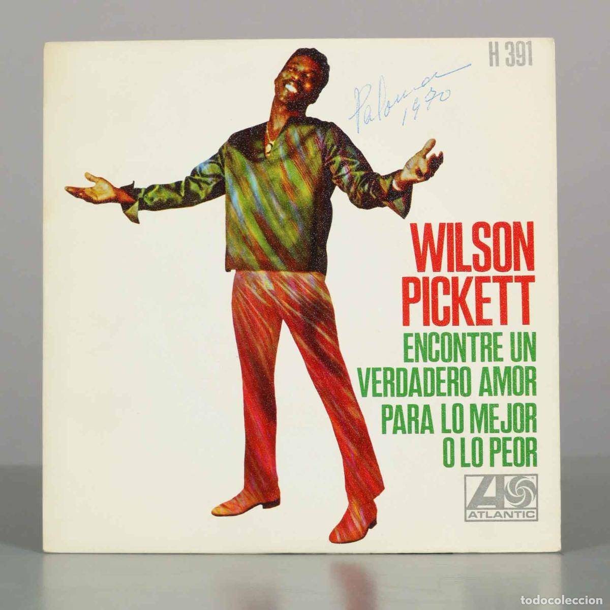 Discos de vinilo: SINGLE. Encontre Un Amor Verdadero / Para Lo Mejor O Lo Peor - Wilson Pickett