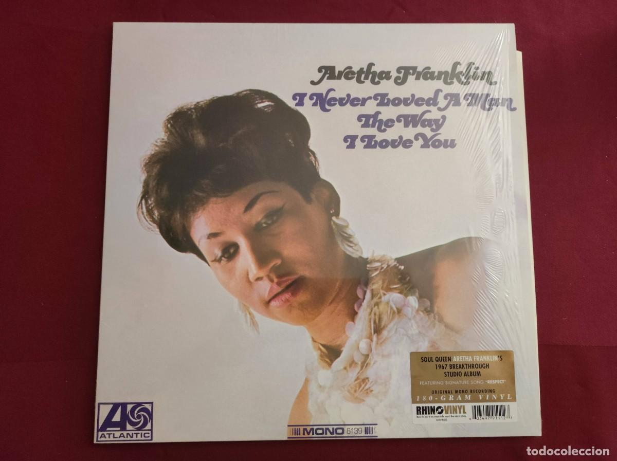 Discos de vinilo: Aretha Franklin - I Never Loved A Man The Way I Love You (Vinilo 180g Mono Rhino 8139)
