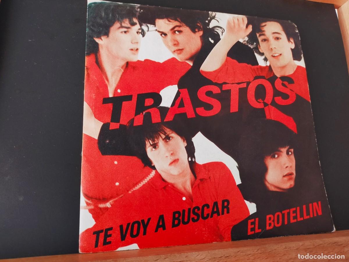 Discos de vinilo: TRASTOS. TE VOY A BUSCAR - EL BOTELL&Iacute;N. CBS. 2 TEMAS. 1981