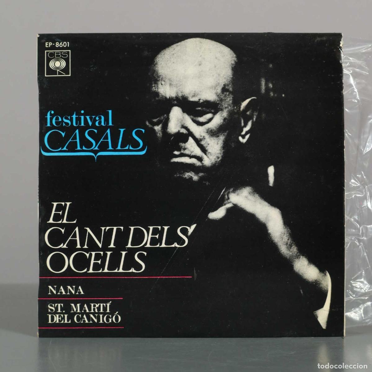 Discos de vinilo: EP. Festival Casals - El Cant Dels Ocells, Nana, St. Mart&iacute; Del Canig&oacute; - Pablo Casals, Manuel de