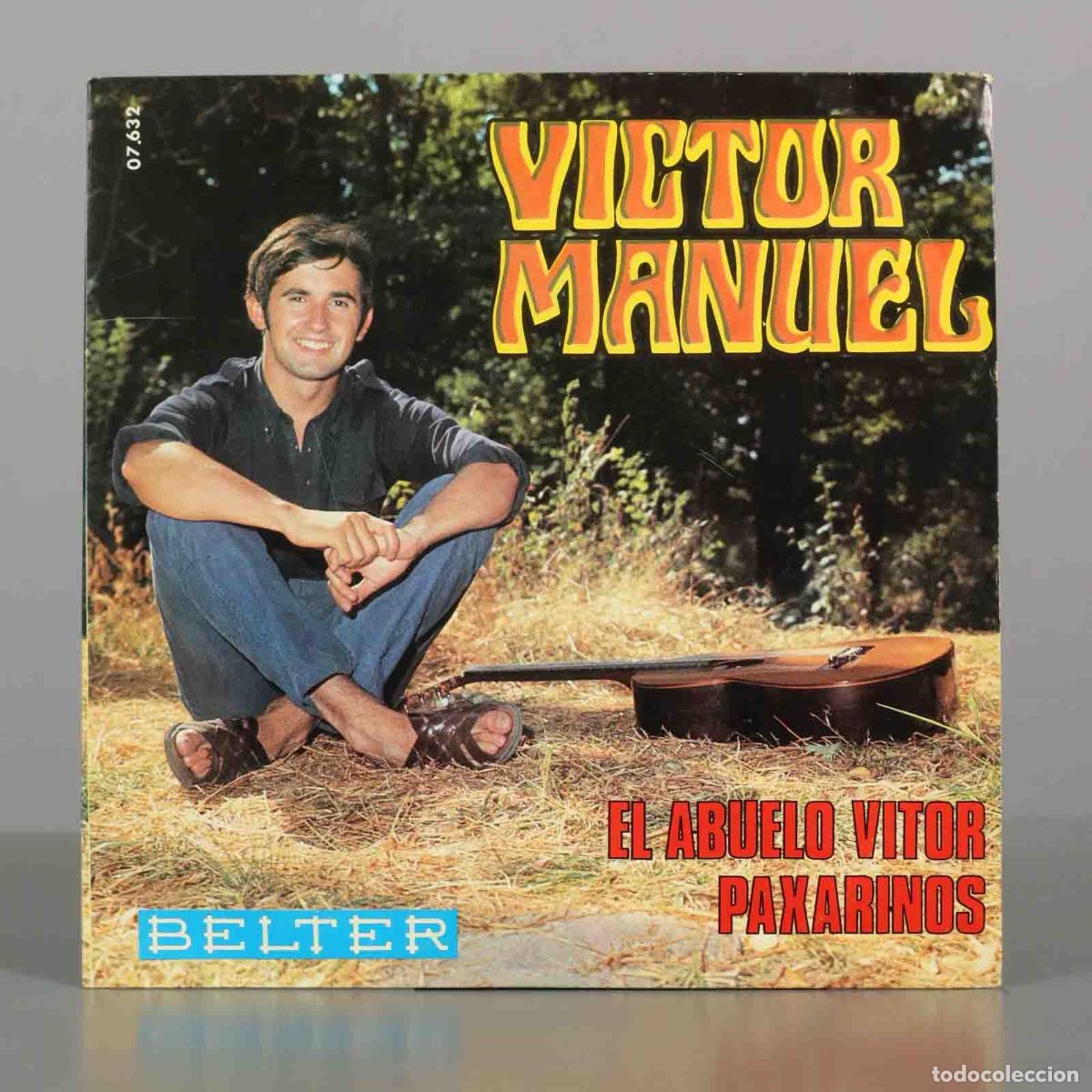Dischi in vinile: SINGLE. El Abuelo Vitor / Paxarinos - V&iacute;ctor Manuel