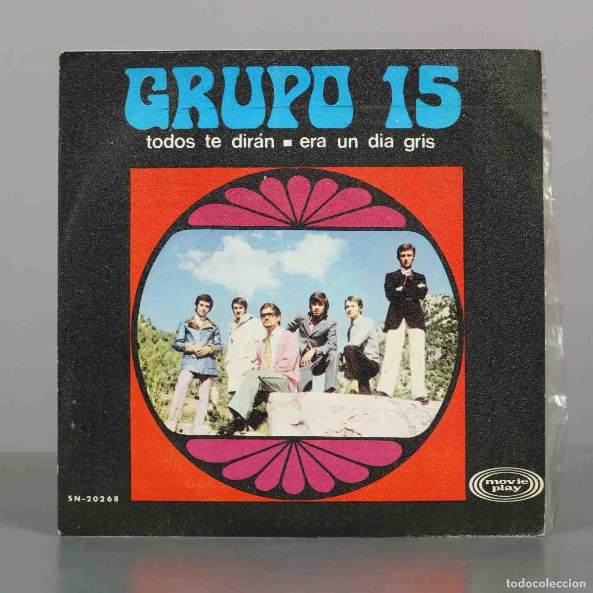 Discos de vinilo: SINGLE. Todos te dir&aacute;n / Era un d&iacute;a gris - Grupo 15