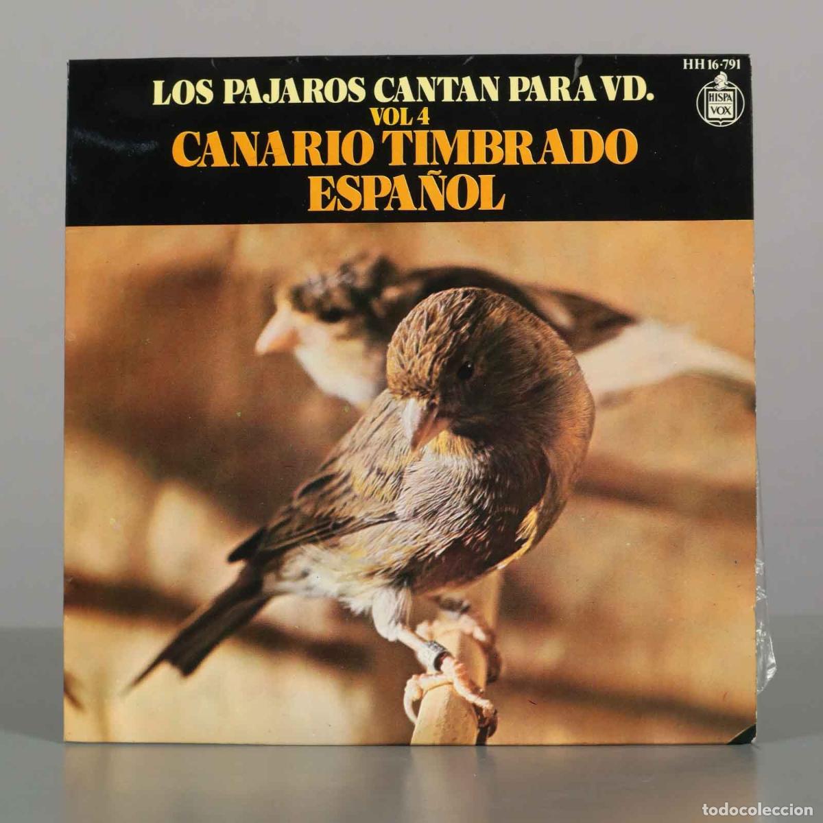 Discos de vinilo: EP. Los P&aacute;jaros Cantan Para Vd. Vol 4 - Canario Timbrado Espa&ntilde;ol