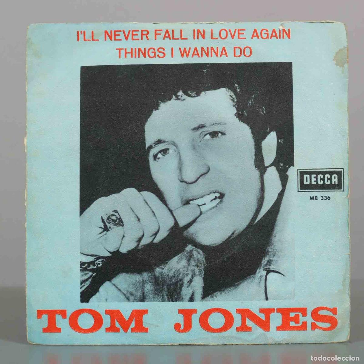 Discos de vinilo: SINGLE. I&acute;ll Never Fall In Love Again / Things I Wanna Do - Tom Jones