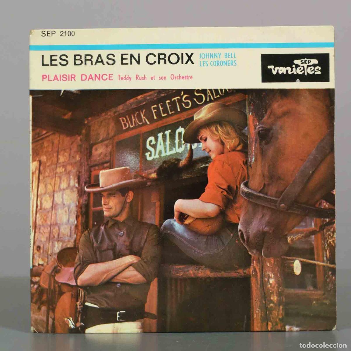 Discos de vinilo: EP. Les bras en croix / Plaisir dance - Johnny Bell et les Coroners, Teddy Rush et son Orchestr