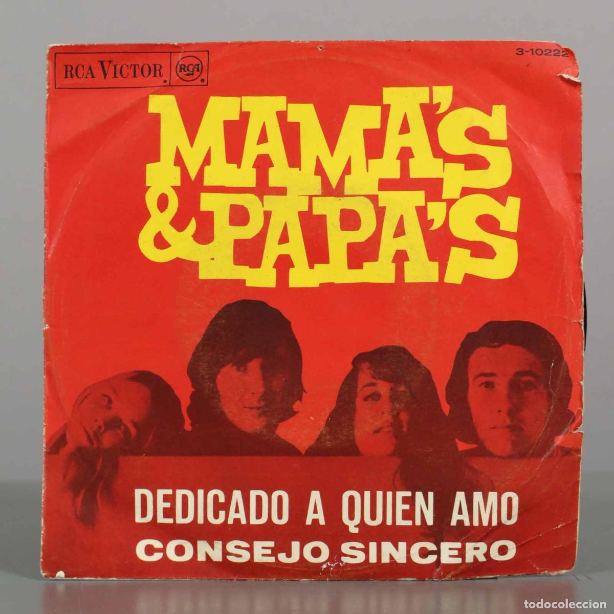 Discos de vinilo: SINGLE. The Mama&acute;s and The Papa&acute;s - Dedicado A Quien Amo - Consejo Sincero