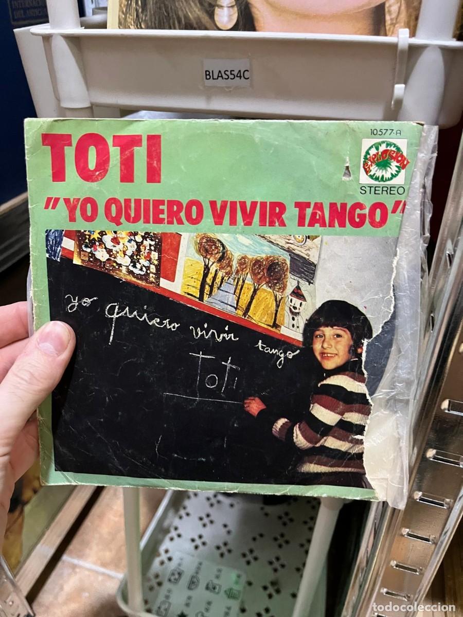 Discos de vinilo: BLAS54C &ndash; Single &ndash; Toti &ndash; Yo quiero vivir tango.