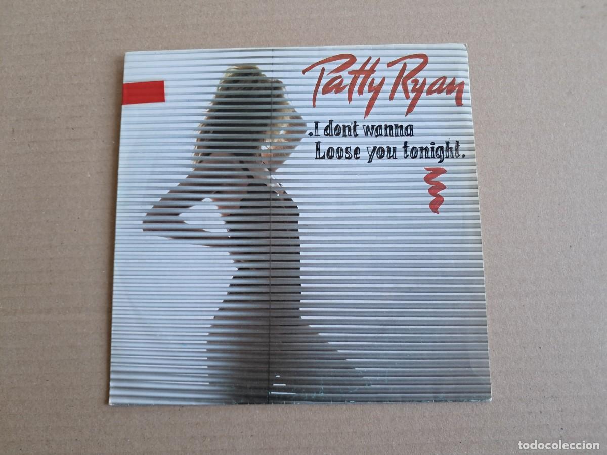 Discos de vinilo: PATTY RYAN - I DON&acute;T WANNA LOOSE YOU TONIGHT SINGLE PROMOCIONAL 1988 EDICION ESPA&Ntilde;OLA