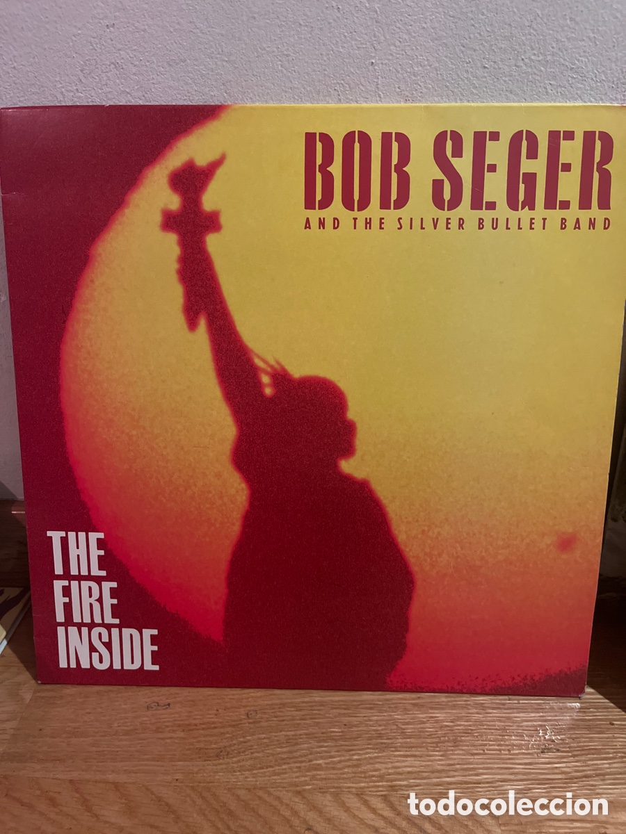Discos de vinilo: the fire inside bob seger and the silver bullet band