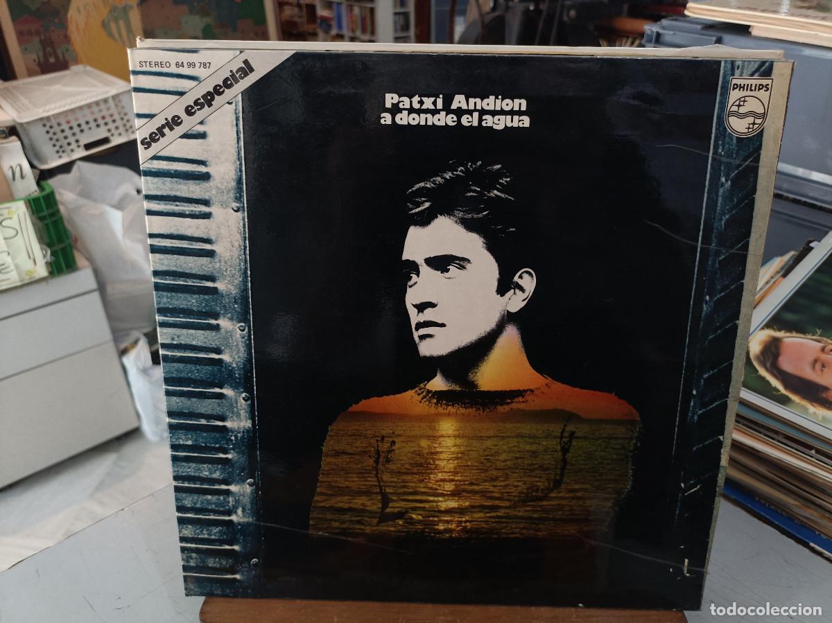 Discos de vinilo: Patxi Andi&oacute;n - A donde el agua - LP. sello Philips 1973