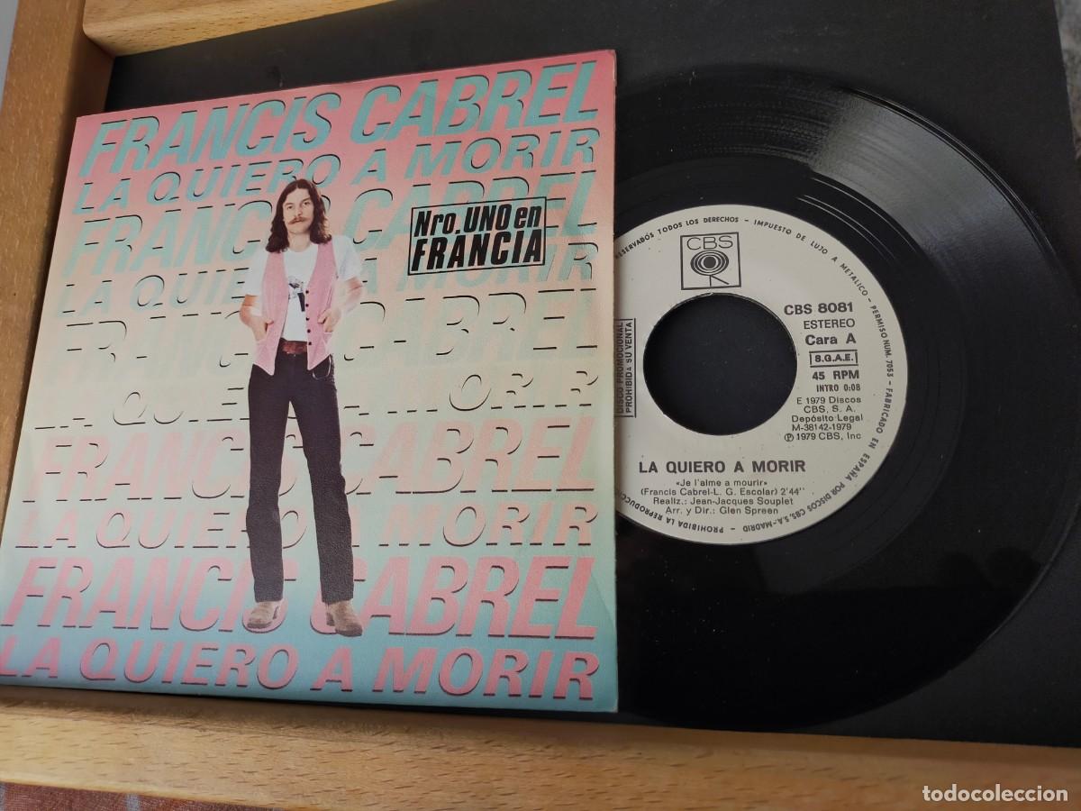 Discos de vinilo: FRANCES CABREL (EN ESPA&Ntilde;OL). LA QUIERO A MORIR - LOS CAMINOS QUE CRUZAN. CBS. 2 TEMAS. 1979