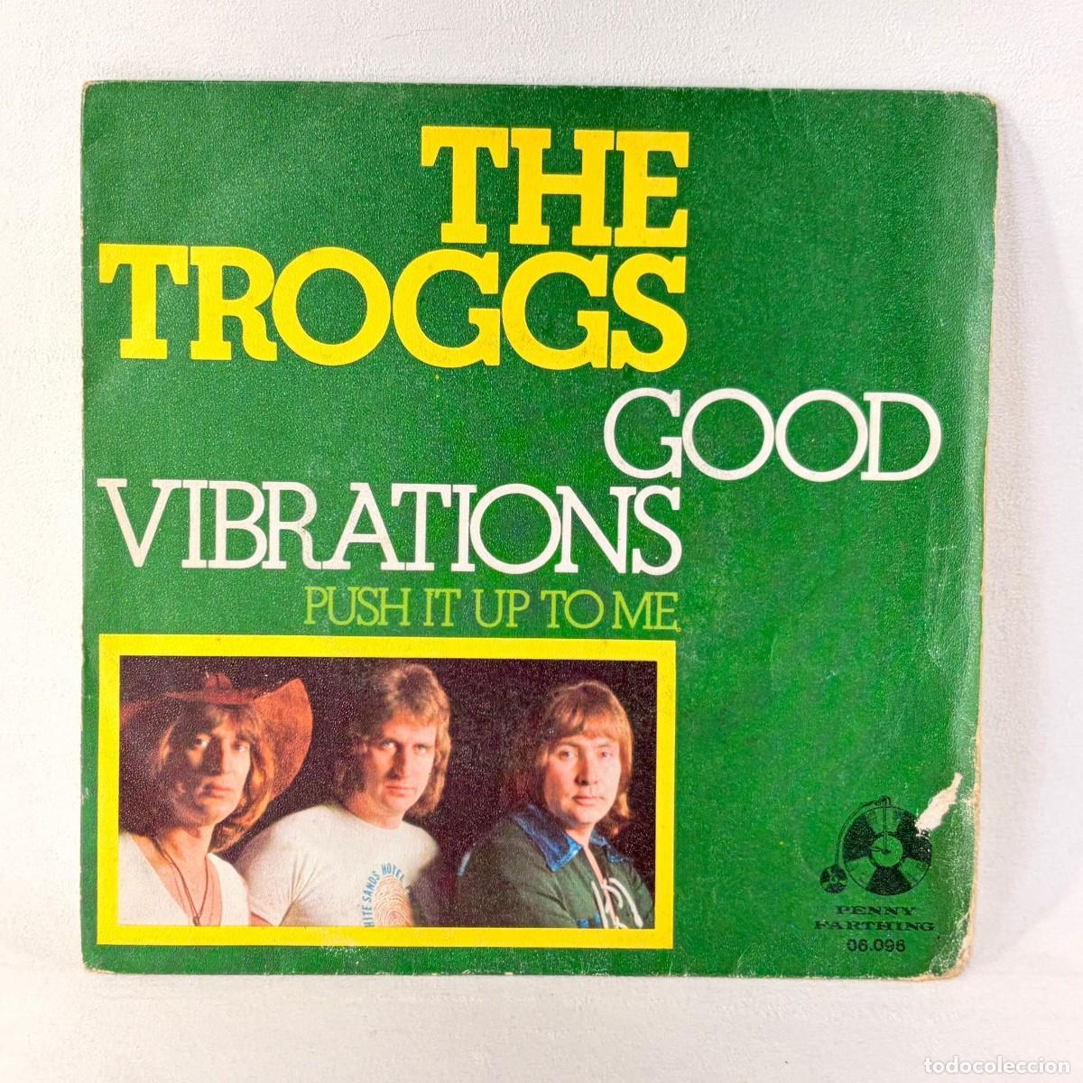 Discos de vinilo: SINGLE THE TROGGS - GOOD VIBRATIONS - ESPA&Ntilde;A - A&Ntilde;O 1975