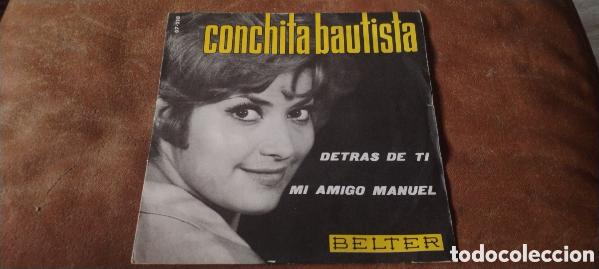 Discos de vinilo: CONCHITA BAUTISTA-DETRAS DE MI&bull;MI AMIGO MANUEL-SINGLE-BELTER/SPAIN-KSA