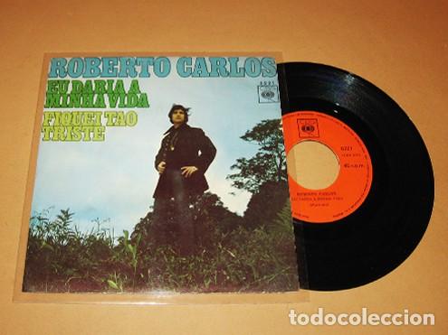 Discos de vinilo: ROBERTO CARLOS - EU DARIA A MINHA VIDA - SINGLE - 1969 - EDICION SPAIN