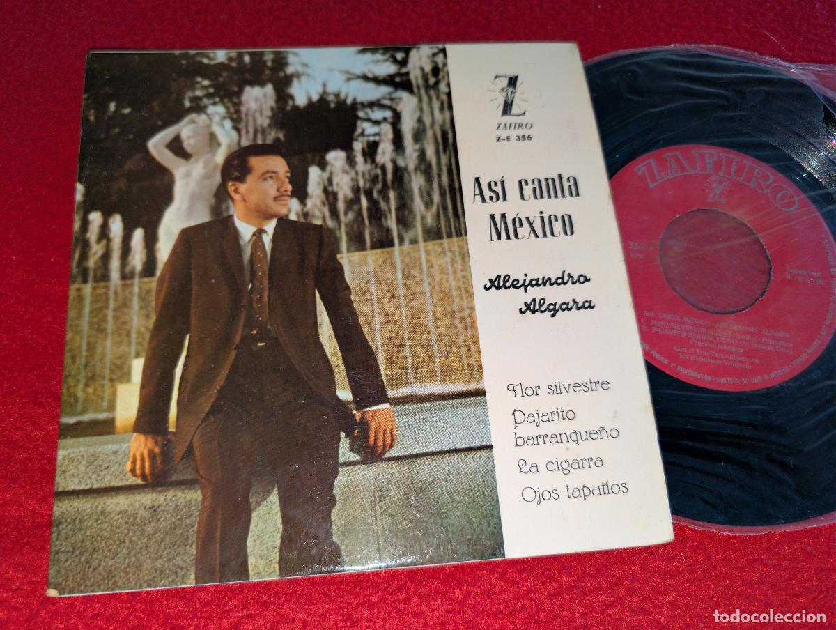 Discos de vinilo: ALEJANDRO ALGARA Asi canta Mexico. Flor silvestre/Pajarito barranque&ntilde;o +2 EP 7'' 1962 Zafiro RARO