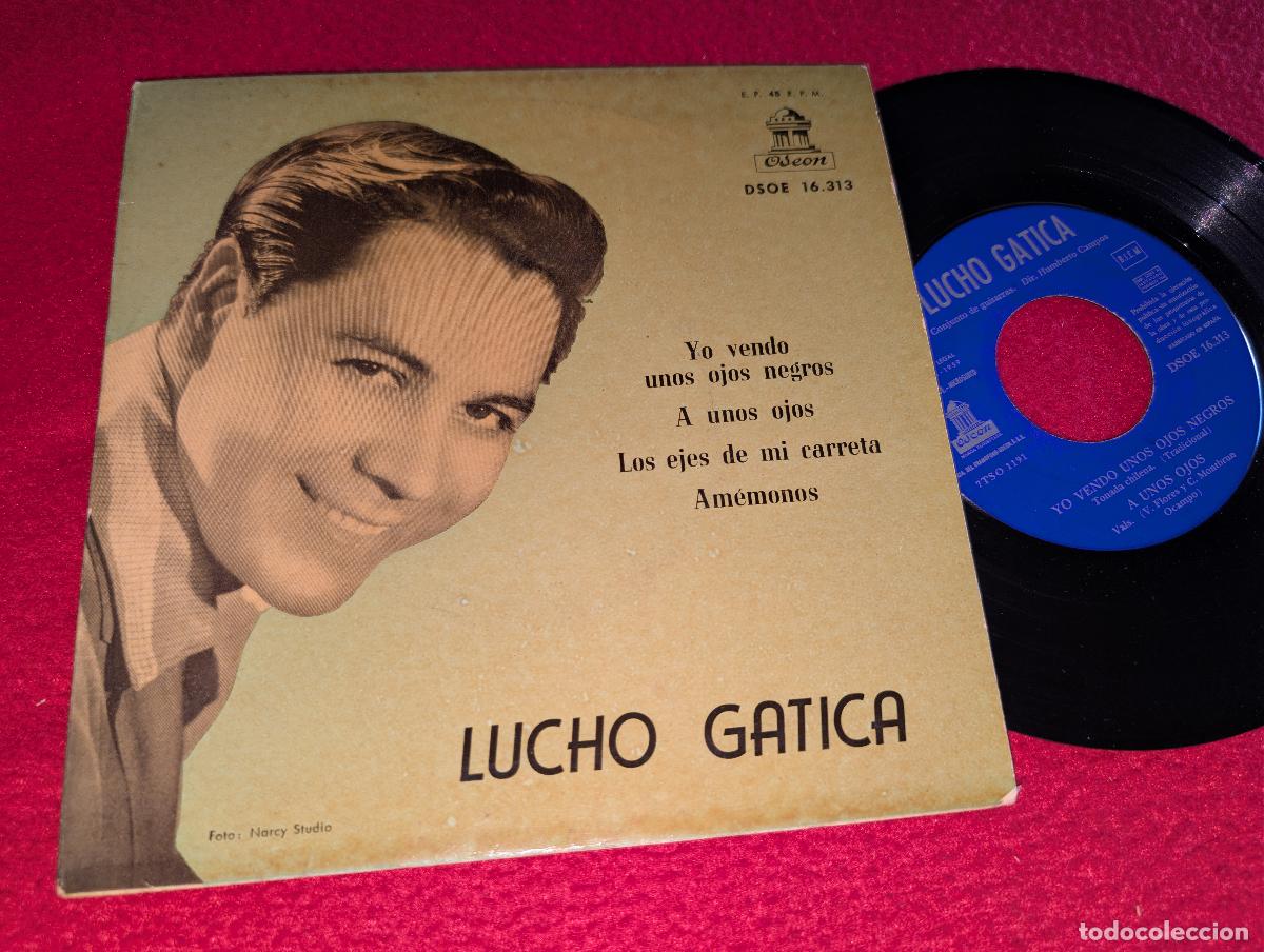Discos de vinilo: LUCHO GATICA Yo vendo unos ojos negros/A unos ojos/Amemonos +1 EP 7'' 1959 Odeon ESPA&Ntilde;A SPAIN