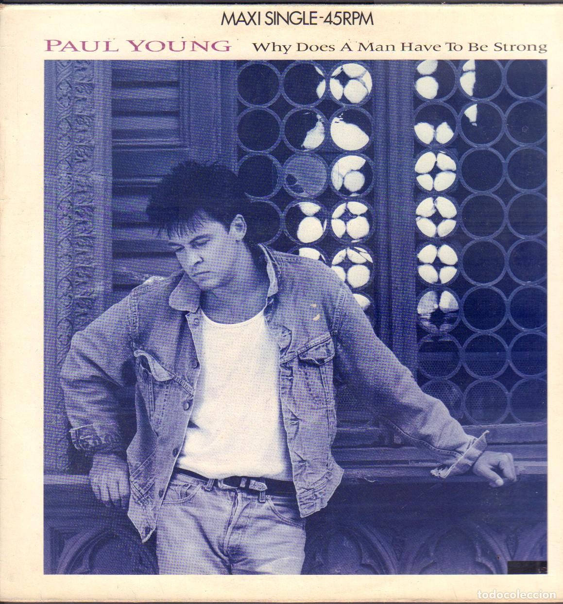 Discos de vinilo: PAUL YOUNG - WHY DOES A MAN HAVE TO BE STRONG / MAXISINGLE CBS 1987 RF-26267
